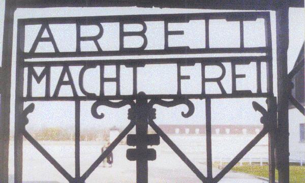 [Dachau: ARBEIT MACHT FREI]
